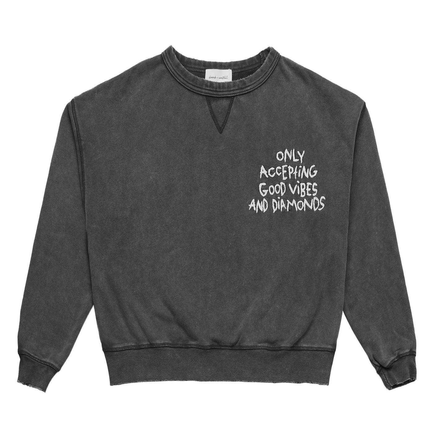 Diamonds + Sweatshirts dark grey cotton sweatshirt with embroidered slogan "only accepting good vibes and diamonds"