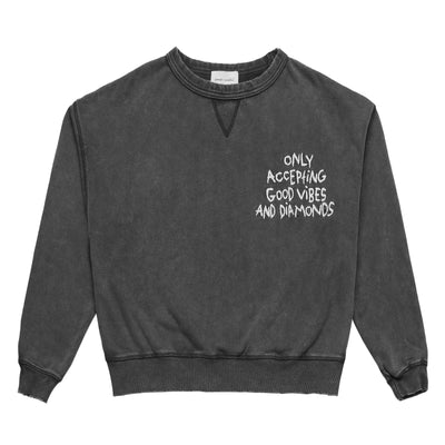 Diamonds + Sweatshirts dark grey cotton sweatshirt with embroidered slogan "only accepting good vibes and diamonds"